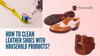 How to Clean Leather Shoes with Household Products?